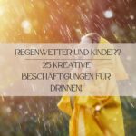 Regenwetter, Kinder, Kleinkinder, Baby, Spielideen, Beschäftigung, Eltern, Mama-Sein