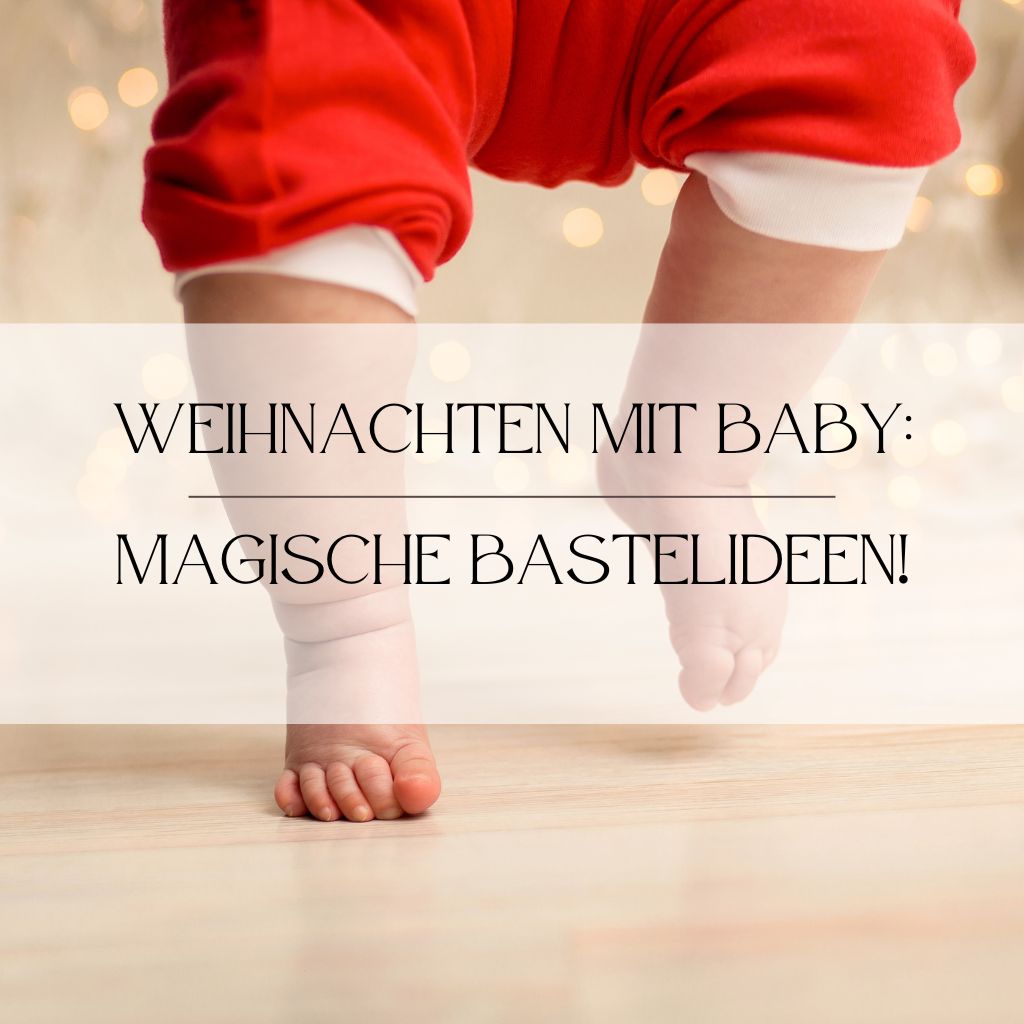Weihnachten, Weihnachten mit Baby, Basteln, Mama-sein, Eltern