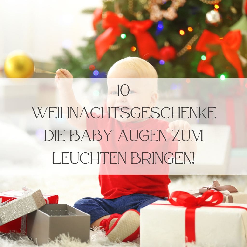 Weihnachten, Weihnachten mit Baby, Geschenke, Geschenkideen, Mama-sein, Eltern