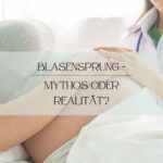 Blasensprung, Schwangerschaft, Geburt, Mama, Baby