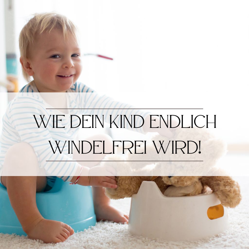 Windelfrei, Töpfchen gehen, Kind, Kleinkind, Erziehung, Mama-Sein, Eltern