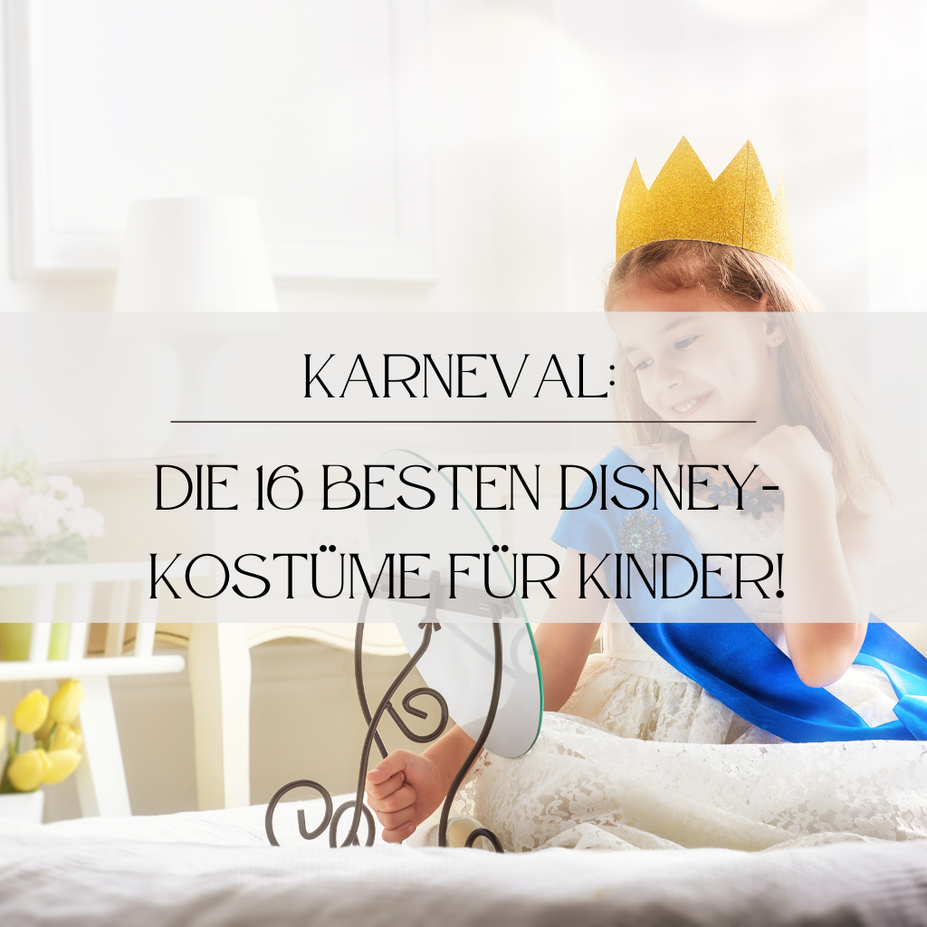 Verkleiden, Karneval, Fasching, Kostüme, Kinder, Ideen, Eltern, Mama, Alltag, Papa, Kreativität, Disney