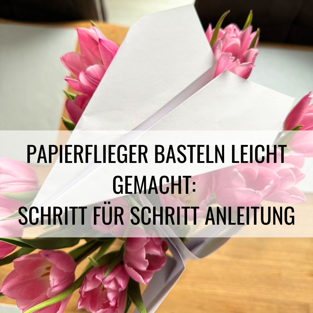 Papierflieger, DIY, DIY-Ideen, Basteln, Kinder, Beschäftigung, Ideen, Eltern, Mama-Sein, Alltag, Papa, Kreativität, Malen