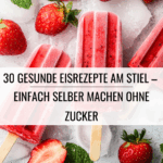 Eis, Eis selber machen, Eis am Stiel, ohne Zucker, Sommer, Familien, Familienleben, Eltern, Kinder, Urlaub, Sommerzeit